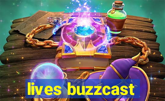 lives buzzcast